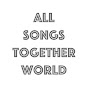 AllSongs TogetherWorld