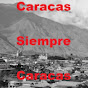 Caracas Siempre Caracas