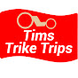 Tims Trike Trips