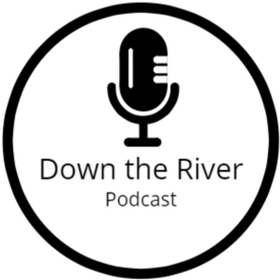Down The River Podcast