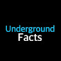 underground Facts