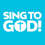 Sing To God!