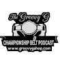 The Groovy G Championship Belt Podcast