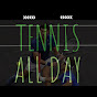 Tennis All Day