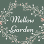 MELLOW GARDEN