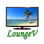 LoungeV Films - Relaxing Music and Nature Sounds