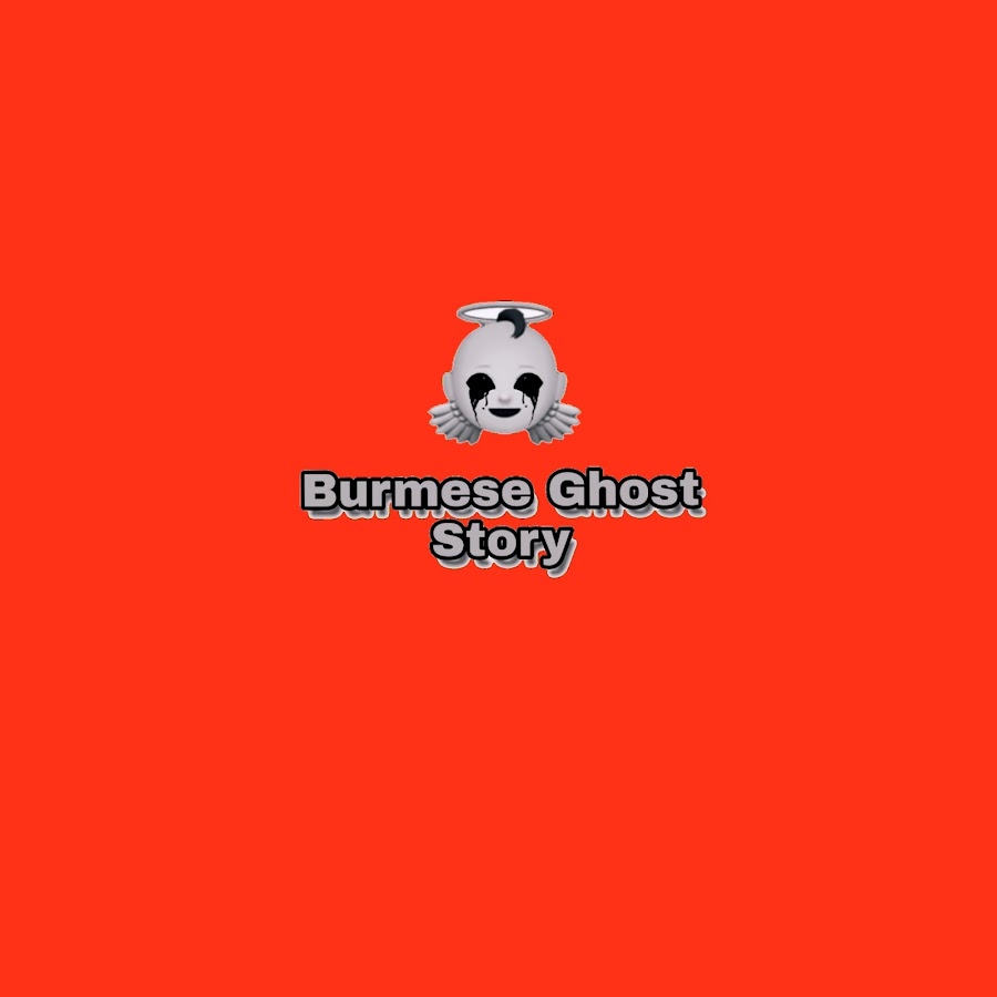 Burmese Ghost Story @BurmeseGhostStory