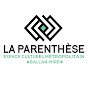 La Parenthèse - Espace Culturel Métropolitain