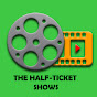 The Half-Ticket Shows