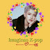 Idol dreams - Imaginas k-pop