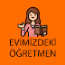 EVİMİZDEKİ ÖĞRETMEN