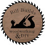 Bill Builds woodworking