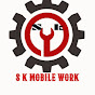 S.k mobile work