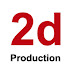 2d Production