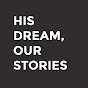 His Dream, Our Stories