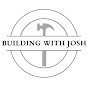 Building With Josh