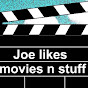 Joe likes movies n stuff