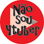 Eu não sou Ytuber !