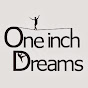 One Inch Dreams