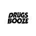 DRUGS & BOOZE