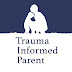 Trauma Informed Parent