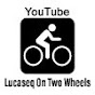 lucaseq on Two Wheels