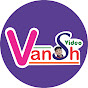 Vansh Video Limited