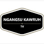 NGANGSU KAWRUH TV