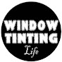 Window Tinting Life