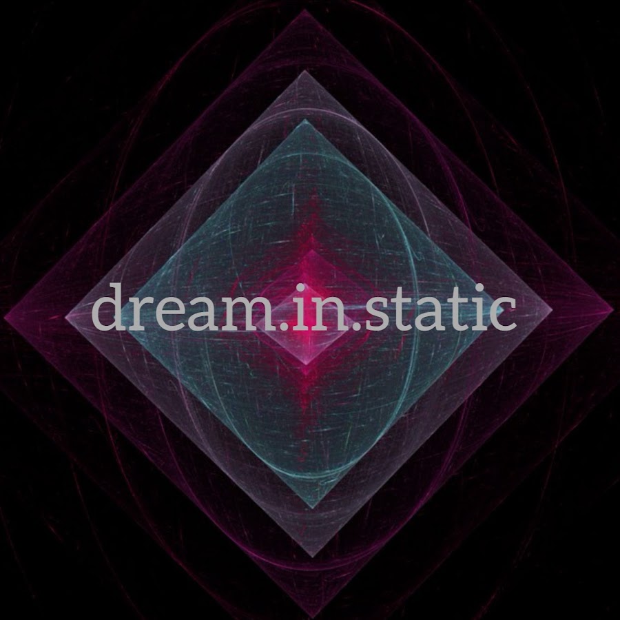 dream.in.static