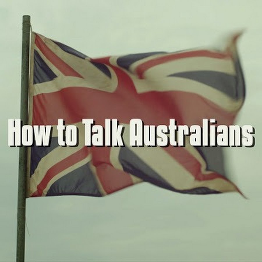 How to Talk Australians @HowToTalkAustralians