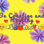 Be Creative & Healthy