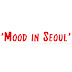 Mood in Seoul