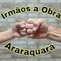 Irmãos a obra Araraquara