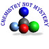 Chemistry!!! Not Mystery