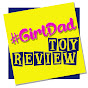 GirlDad Toy Review