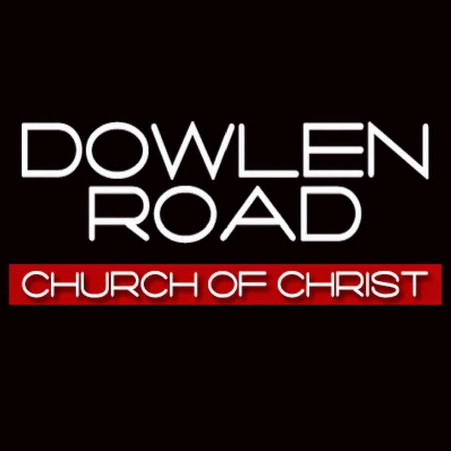 Dowlen Road Church of Christ YouTube