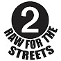 2RawForTheStreets History