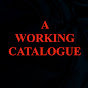 A Working Catalogue