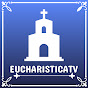 EucharisticaTV “EucharisticaTV”