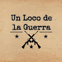 Un Loco de la Guerra