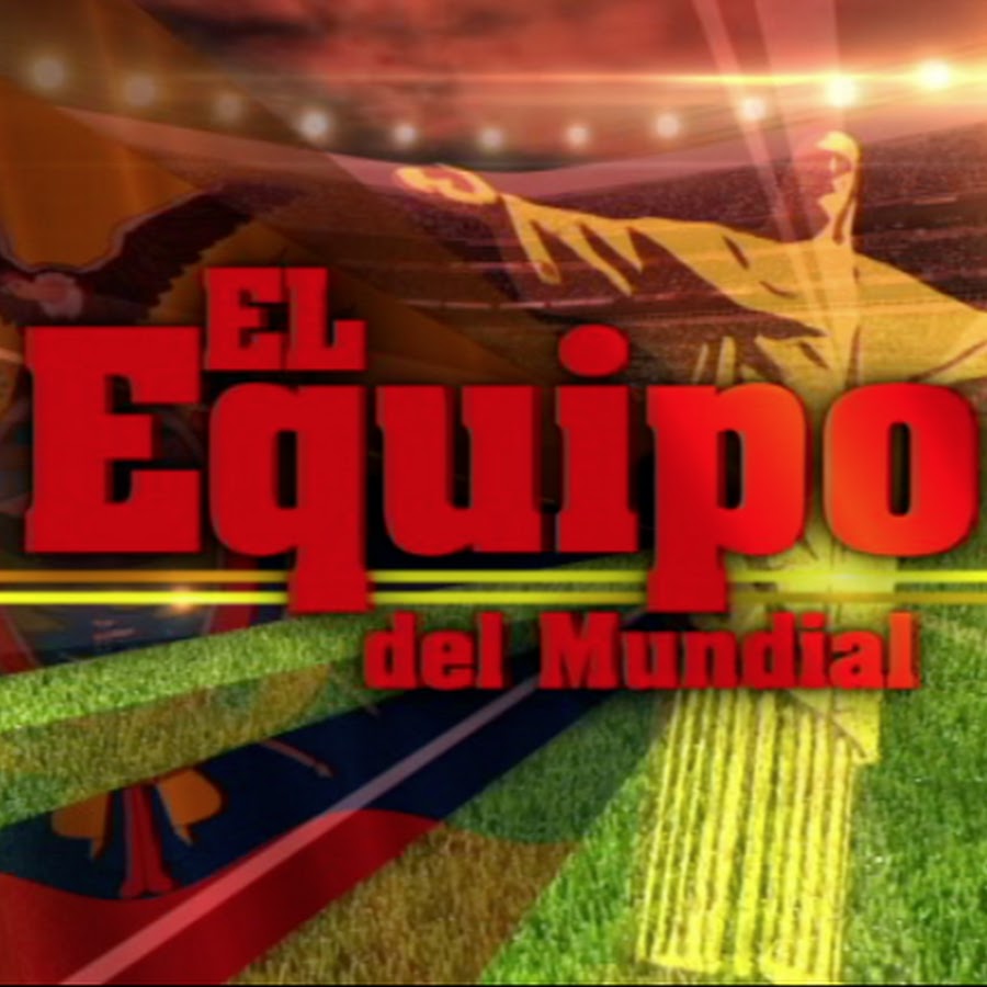 Elequipo Del Mundial Youtube