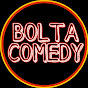 bolta comedy