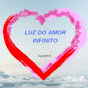 LUZ DO AMOR INFINITO