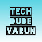 Tech Dude Varun