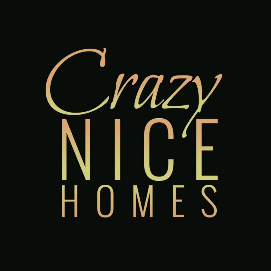 Crazy Nice Homes