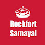 Rockfort samayal