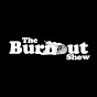 The Burnout Show