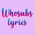 Whosubs Lyrics