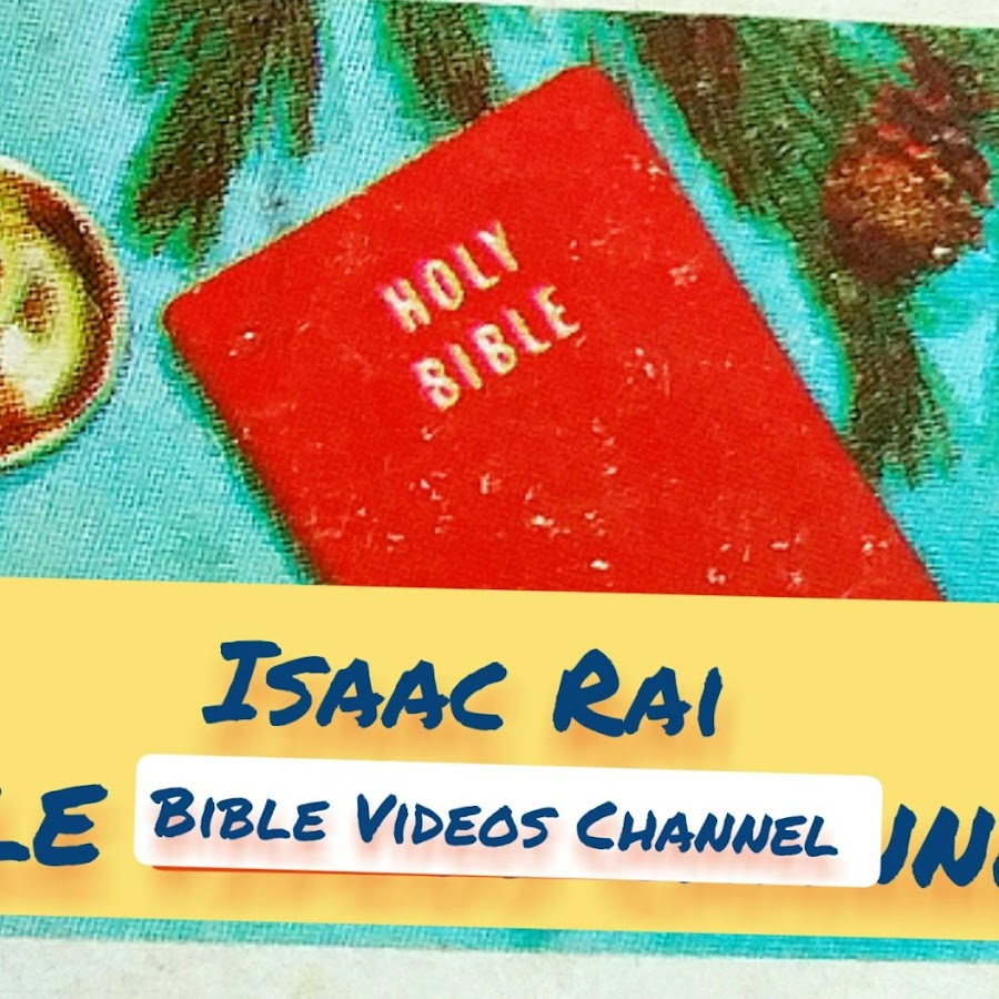 Isaac Rai / Bible Videos Channel